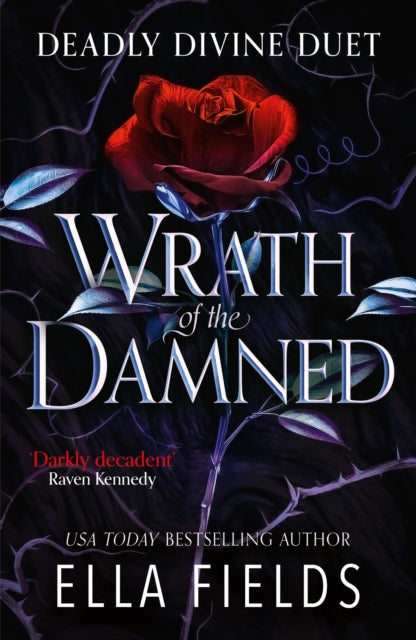 Wrath of the Damned : The highly anticipated sequel to Nectar of the Wicked! A HOT enemies-to-lovers and marriage of convenience dark fantasy romance! - 9781399731850