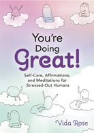 You're Doing Great! : Self-Care, Affirmations, and Meditations for Stressed-Out Humans - 9781401973483