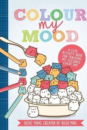 Colour My Mood : A Cute Activity Book for Tracking My Feelings Every Day