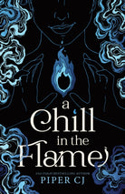 A Chill in the Flame : A New Dark Romantasy from the Beloved Author of The Night and Its Moon - 9781464225833