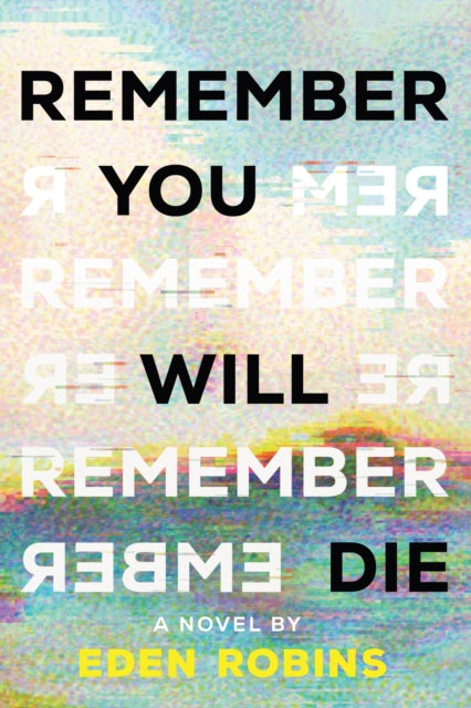 Remember You Will Die : A Genre-Bending Science Fiction Epistolary Novel - 9781464233241