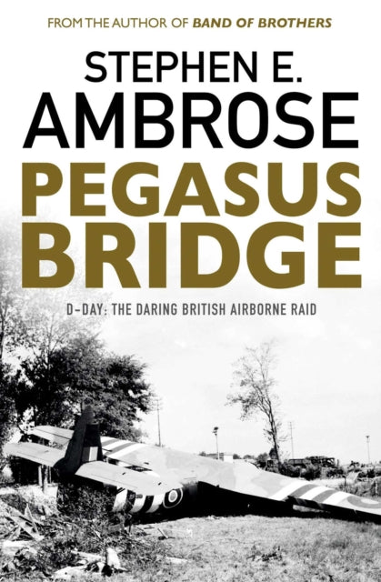 Pegasus Bridge : D-day: The Daring British Airborne Raid - 9781471158315