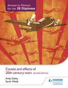 Access to History for the IB Diploma: Causes and effects of 20th-century wars Second Edition - 9781471841347