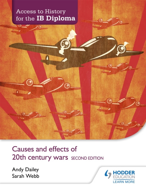 Access to History for the IB Diploma: Causes and effects of 20th-century wars Second Edition - 9781471841347
