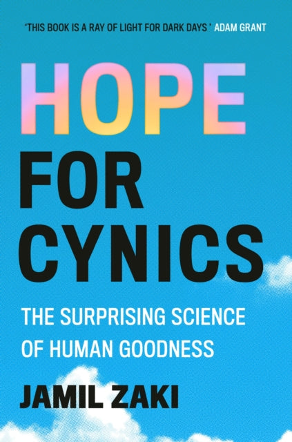 Hope for Cynics : The Surprising Science Of Human Goodness - 9781472148186