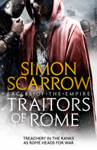 Traitors of Rome (Eagles of the Empire 18) : Roman army heroes Cato and Macro face treachery in the ranks - 9781472258410