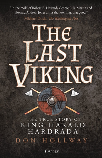 The Last Viking : The True Story of King Harald Hardrada - 9781472846501