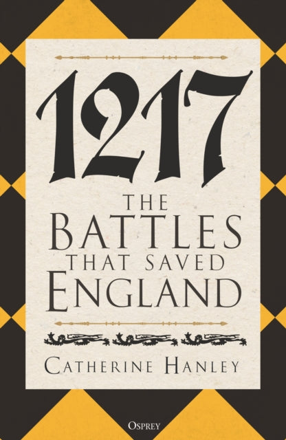 1217 : The Battles that Saved England - 9781472860873
