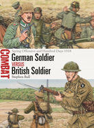 German Soldier vs British Soldier : Spring Offensive and Hundred Days 1918 - 9781472861177