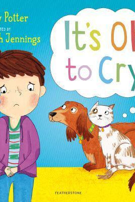It's OK to Cry : A Let’s Talk picture book to help children talk about their feelings