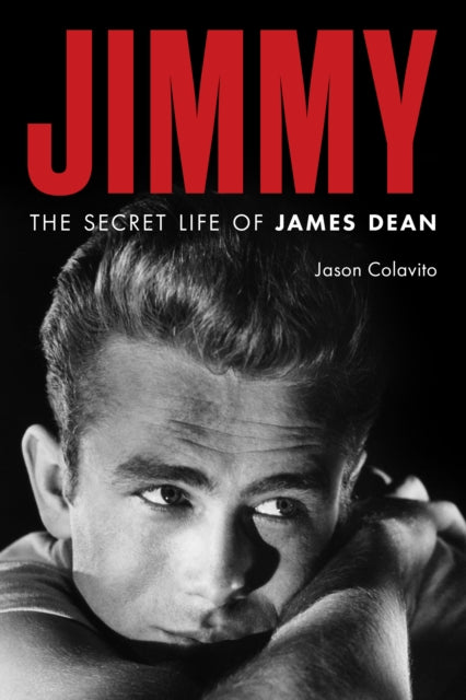 Jimmy : The Secret Life of James Dean - 9781493085651