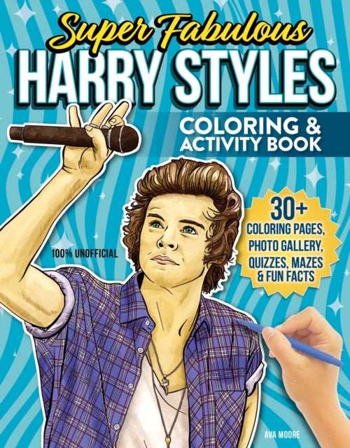 Super Fabulous Harry Styles Coloring & Activity Book : 30+ Coloring Pages, Photo Gallery, Word Searches, Quizzes & Fun Facts - 9781497207110
