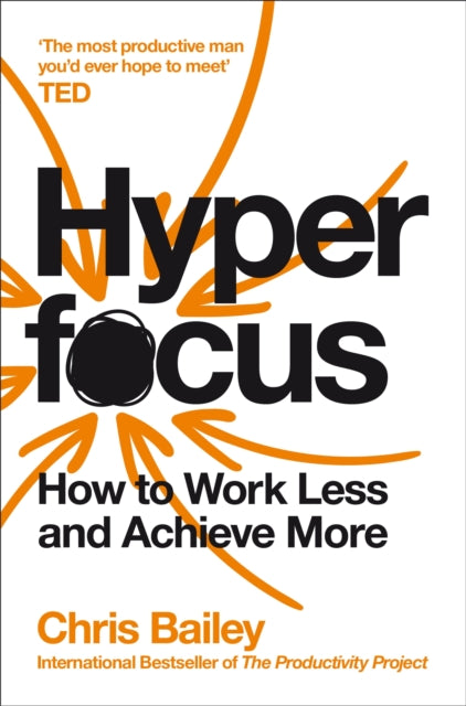 Hyperfocus : How to Work Less to Achieve More - 9781509866137