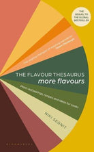 The Flavour Thesaurus: More Flavours : Plant-led Pairings, Recipes and Ideas for Cooks