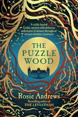 The Puzzle Wood : The mesmerising new dark tale from the author of the Sunday Times bestseller, The Leviathan