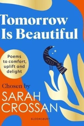 Tomorrow Is Beautiful : The perfect poetry collection for anyone searching for a beautiful world...