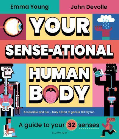 Your SENSE-ational Human Body : A Sensational Guide to Your 32 Senses