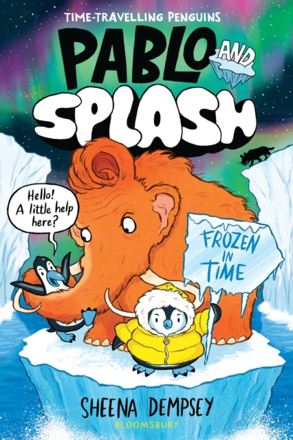 Pablo and Splash: Frozen in Time : The hilarious kids' graphic novel series about time-travelling penguins - 9781526662804