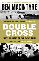 Double Cross : The True Story of The D-Day Spies - 9781526682659