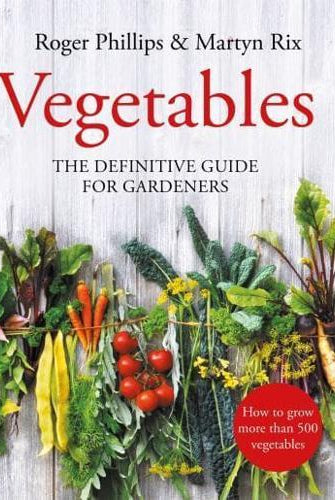 Vegetables : The Definitive Guide for Gardeners