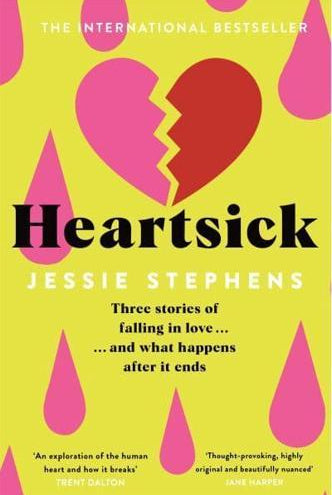 Heartsick : Three Stories of Falling in Love . . . And What Happens After it Ends