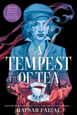 A Tempest of Tea : The must-read YA vampire fantasy of 2024, from the author of TikTok sensation We Hunt the Flame