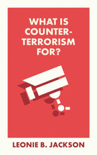 What Is Counterterrorism For? - 9781529234596