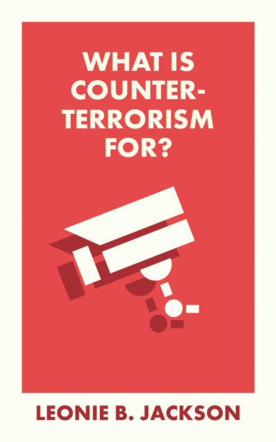 What Is Counterterrorism For? - 9781529234596