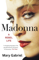 Madonna : A Rebel Life -  THE ULTIMATE GIFT FOR ANY MADONNA FAN - 9781529332001
