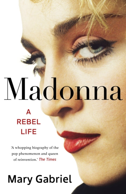 Madonna : A Rebel Life -  THE ULTIMATE GIFT FOR ANY MADONNA FAN - 9781529332001