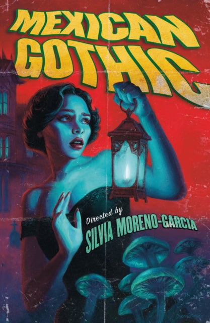 Mexican Gothic : The extraordinary international bestseller, 'a new classic of the genre' - 9781529427097