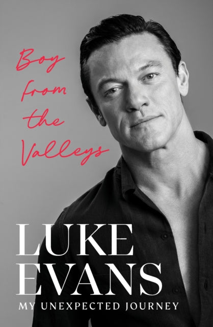 Boy From the Valleys : My unexpected journey - 9781529917857