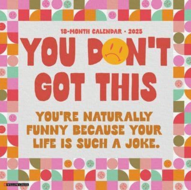 You Don't Got This 2025 12 X 12 Wall Calendar - 9781549245565