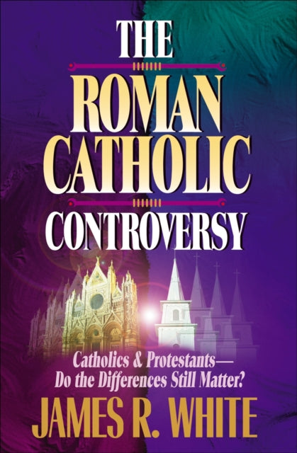 The Roman Catholic Controversy - 9781556618192