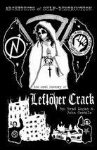 Architects of Self-Destruction: The Oral History of Leftver Crack - 9781644281109