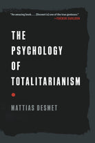 The Psychology of Totalitarianism - 9781645022756