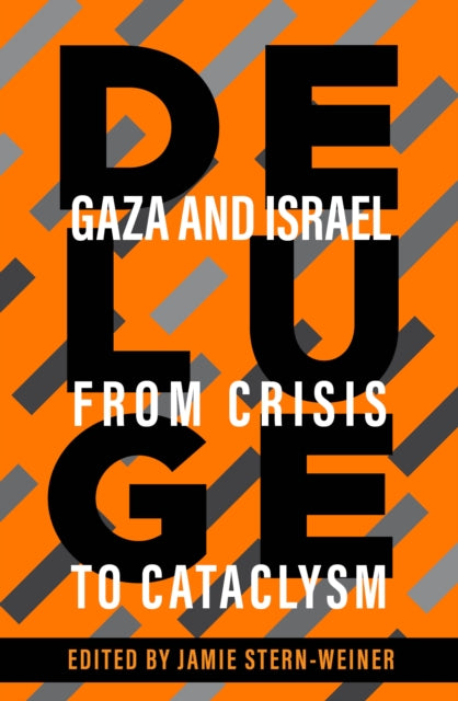 Deluge : Gaza and Israel from Crisis to Cataclysm - 9781682196199