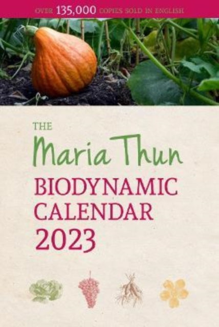 The Maria Thun Biodynamic Calendar : 2023 - 9781782507932
