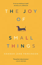 The Joy of Small Things : 'A not-so-small joy in itself.' Nigella Lawson - 9781783352364