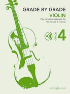 Grade by Grade - Violin Grade 4 : The complete resource for the Grade 4 violinist. violin and piano. - 9781784541842