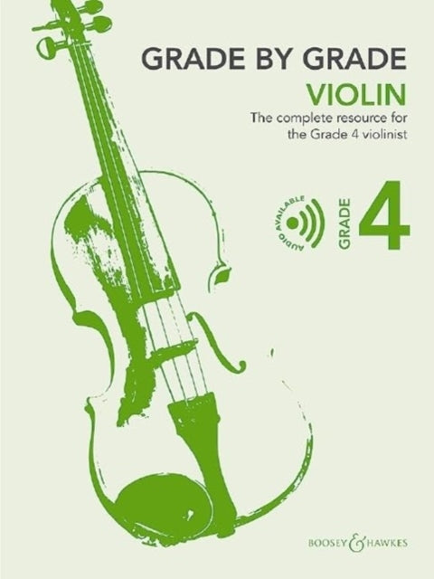 Grade by Grade - Violin Grade 4 : The complete resource for the Grade 4 violinist. violin and piano. - 9781784541842