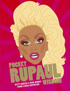 Pocket RuPaul Wisdom : Witty Quotes and Wise Words From a Drag Superstar - 9781784881283
