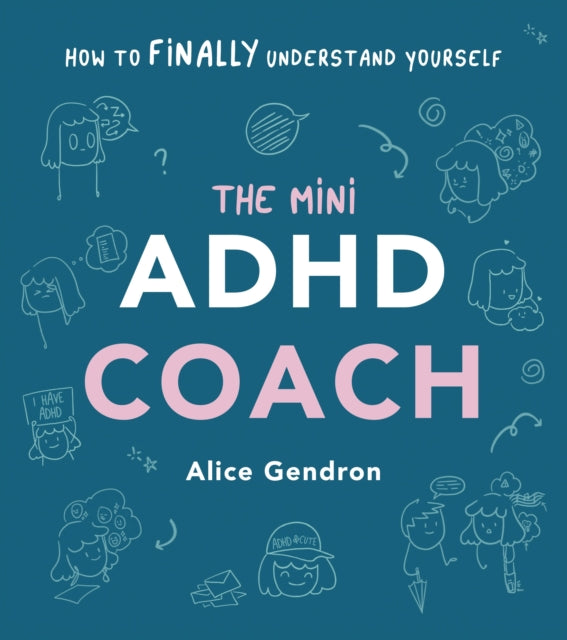 The Mini ADHD Coach : How to (finally) Understand Yourself - 9781785044458