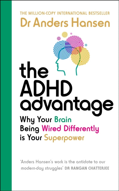 The ADHD Advantage : Why Your Brain Being Wired Differently is Your Superpower - 9781785044946