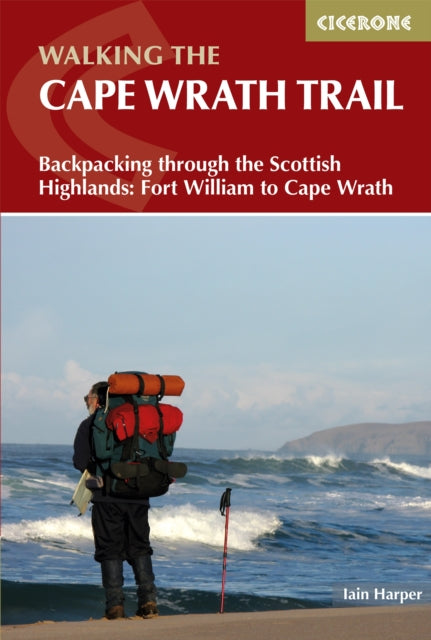 Walking the Cape Wrath Trail : Backpacking through the Scottish Highlands: Fort William to Cape Wrath - 9781786311344