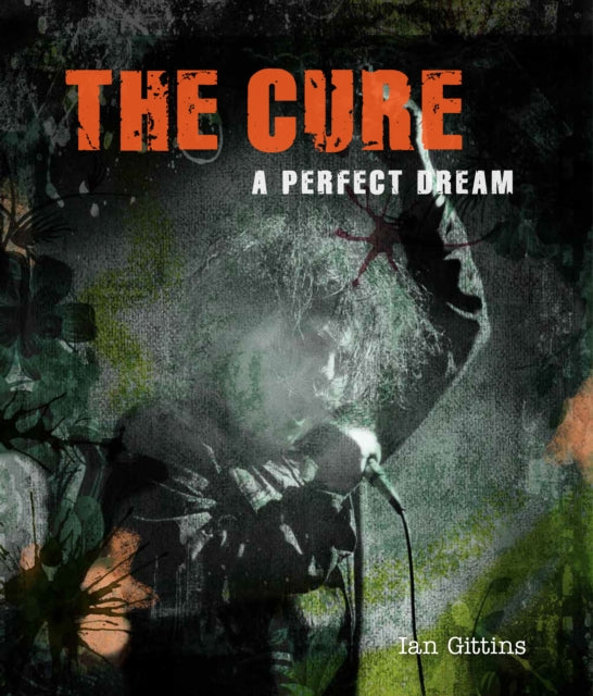 The Cure : A Perfect Dream - 9781786750402