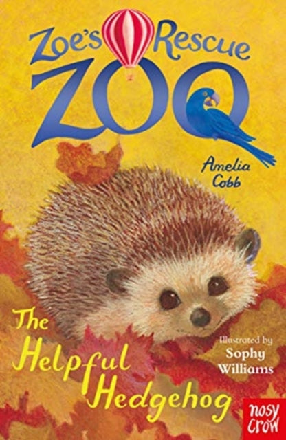 Zoe's Rescue Zoo: The Helpful Hedgehog - 9781788009324