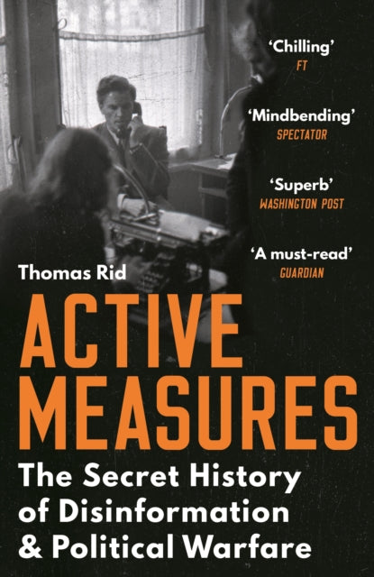 Active Measures : The Secret History of Disinformation and Political Warfare - 9781788160759