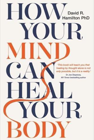 How Your Mind Can Heal Your Body : 10th-Anniversary Edition