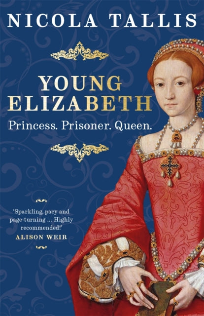 Young Elizabeth : Princess. Prisoner. Queen. - 9781789297492